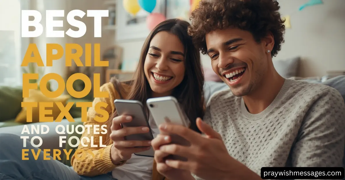 Best April Fool Texts and Quotes to Fool Everyone