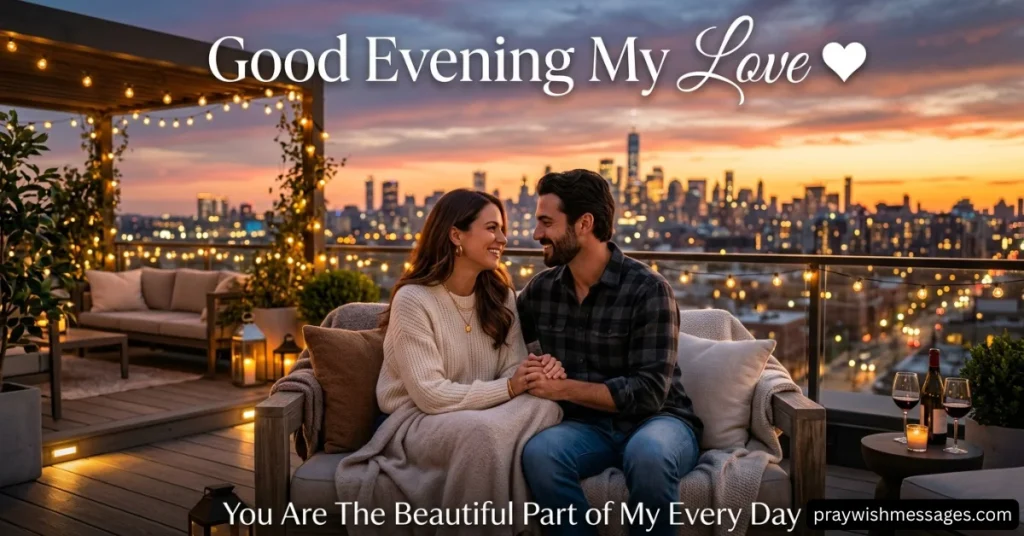 Best Good Evening Message for Love That Melts Hearts