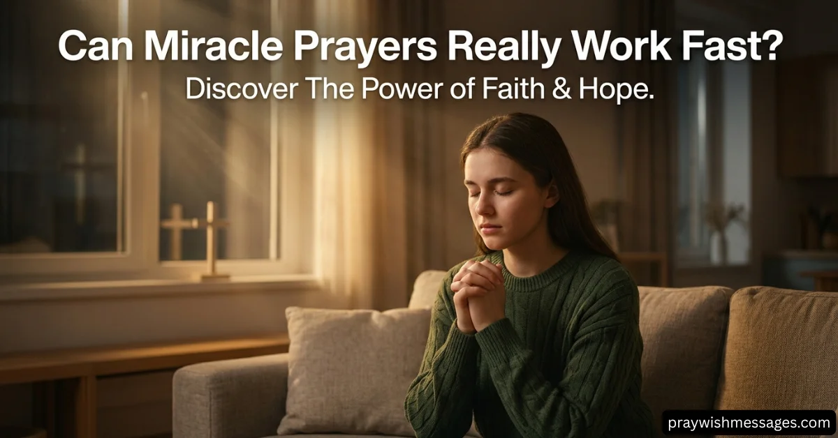 Can Miracle Prayers Really Work Fast