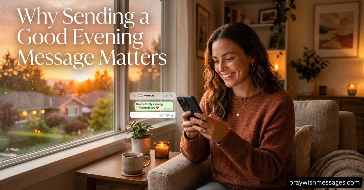 Why Sending a Good Evening Message Matters
